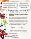101 Healthiest Foods for Kids: Eat the Best, Feel the Greatest-Healthy Foods for Kids, and Recipes Too!