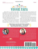 Veggie Mama: A Fun, Wholesome Guide to Feeding Your Kids Tasty Plant-Based Meals